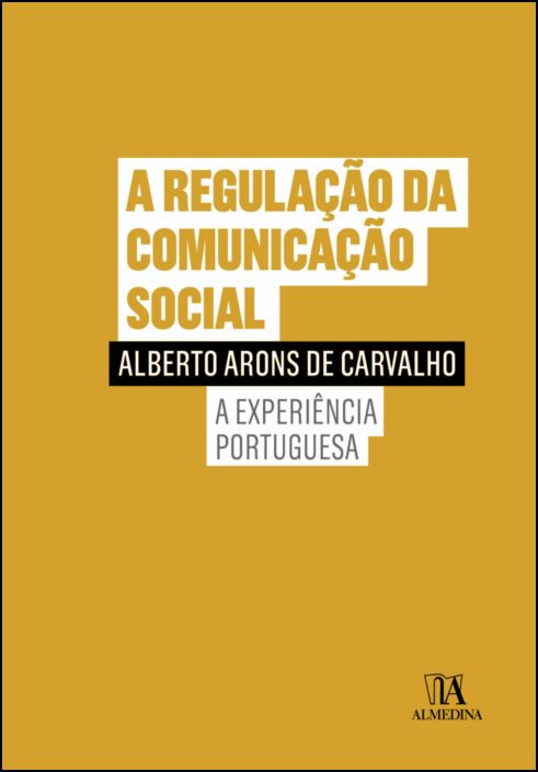 A Regulação da Comunição Social - A Experiência Portuguesa