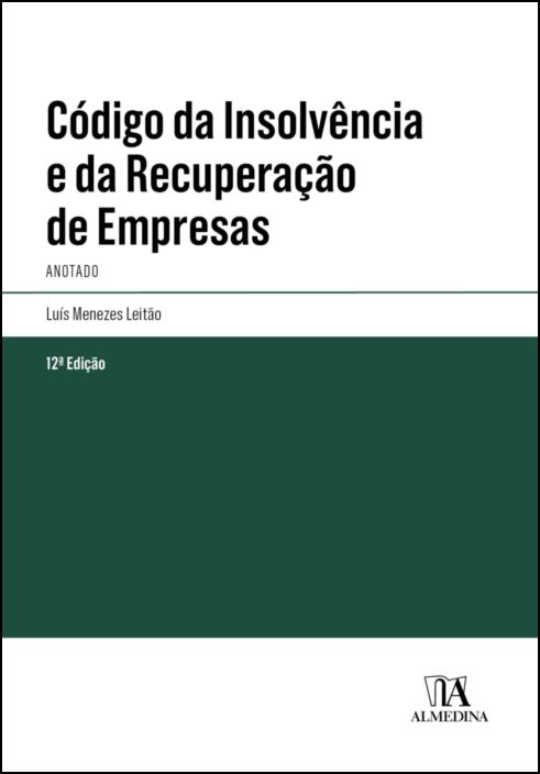 Código da Insolvência e da Recuperação de Empresas - Anotado - 12ª Edição