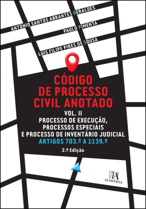 Código de Processo Civil Anotado Vol. II - Processo de Execução, Processos Especiais e Processo de Inventário Judicial Artigos 703º a 1139º - 2ª Edição