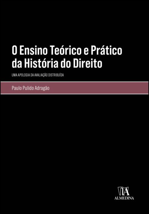 O Ensino Teórico e Prático da História do Direito - Uma apologia da avaliação distribuída