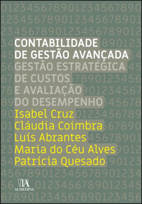 Contabilidade de Gestão Avançada - Gestão Estratégica de Custos e Avaliação do Desempenho