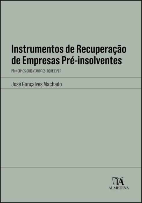 Instrumentos de Recuperação de Empresas Pré-insolventes - Princípios Orientadores, RERE e PER