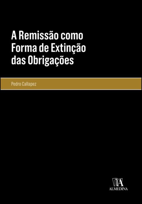 A Remissão como Forma de Extinção das Obrigações