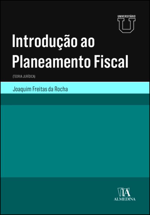 Introdução ao Planeamento Fiscal: teoria jurídica