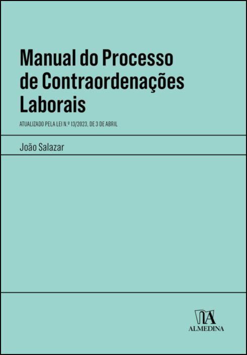 Manual do Processo de Contraordenações Laborais - Atualizado pela Lei n.º 13/2023, de 3 de Abril