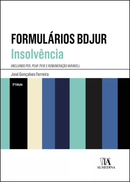 Formulários BDJUR - Insolvência - Incluindo PER, PEAP, PEVE e Remuneração Variável