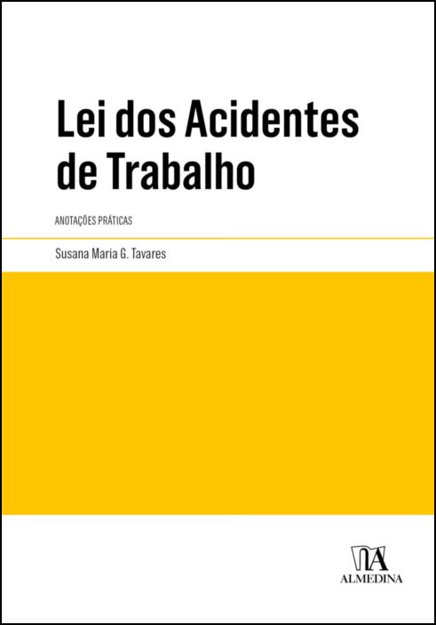 Lei dos Acidentes de Trabalho - Anotações Práticas