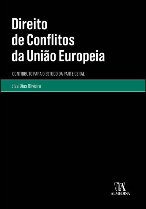 Direito de Conflitos da União Europeia - Contributo para o Estudo da Parte Geral