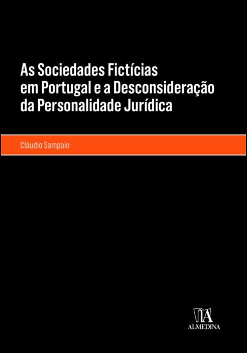 As Sociedades Fictícias em Portugal e a Desconsideração da Personalidade Jurídica
