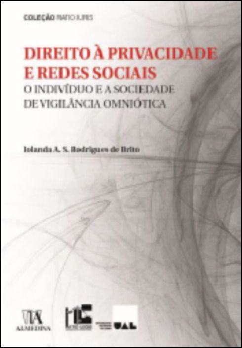 Direito à Privacidade e Redes Sociais - Indivíduo e a Sociedade de Vigilância Omniótica