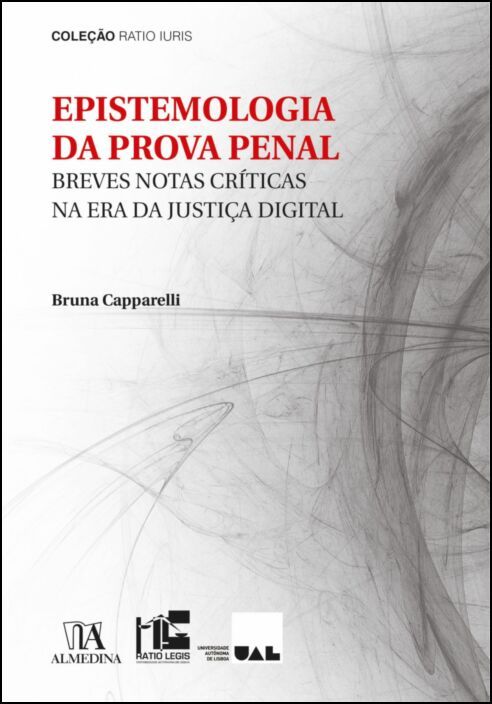 Epistemologia Da Prova Penal - Breves Notas Críticas na Era da Justiça Digital