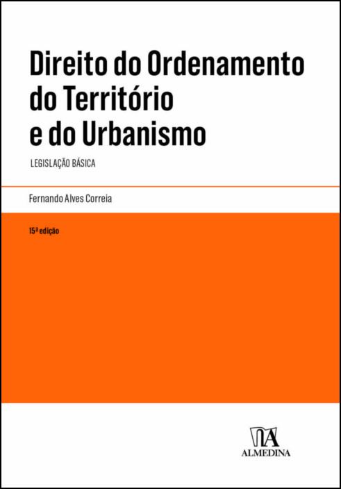Direito do Ordenamento do Território e do Urbanismo - Legislação Básica