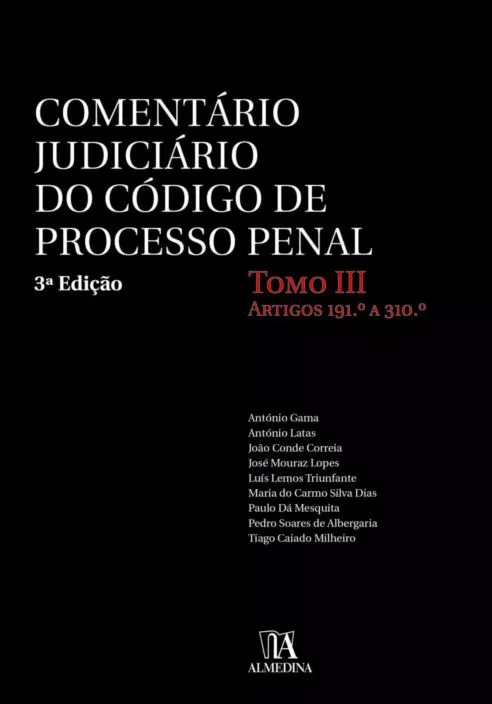 Comentário Judiciário do Código de Processo Penal - Tomo III - Artigos 191º a 310º