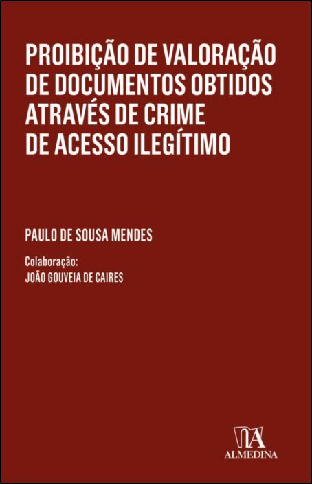 Proibição de Valoração de Documentos Obtidos Através de Crime de Acesso Ilegítimo