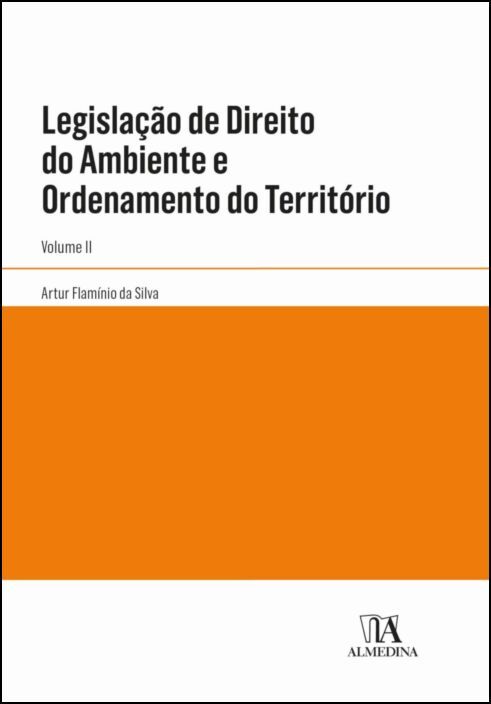 Legislação de Direito do Ambiente e Ordenamento do Território - Volume II