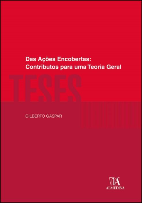 Das Ações Encobertas - Contributos para uma Teoria Geral