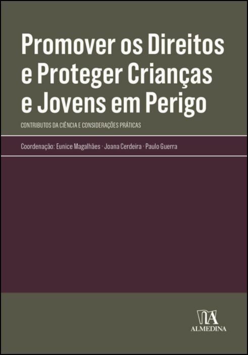 Promover os Direitos e Proteger Crianças e Jovens em Perigo - Contributos da Ciência e Considerações Práticas