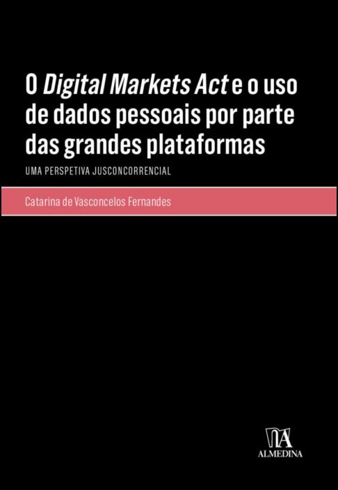 O Digital Markets Act e o Uso de Dados Pessoais por Parte das Grandes Plataformas