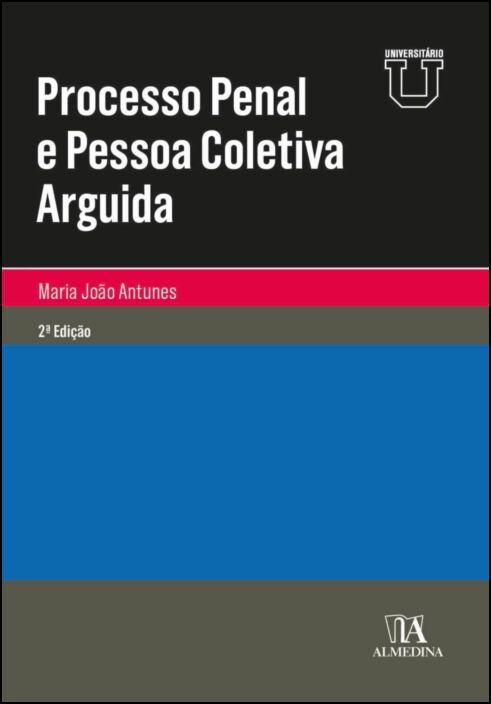 Processo Penal e Pessoa Coletiva Arguida - 2ª Edição