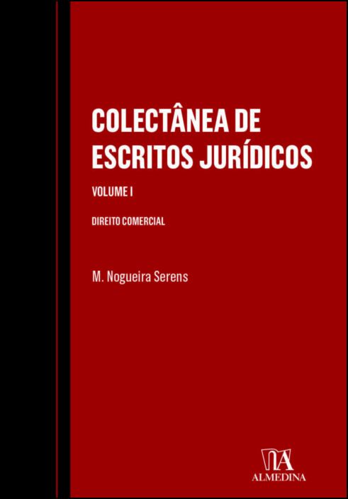 Coletânea de Escritos Jurídicos - Vol. I - Direito Comercial