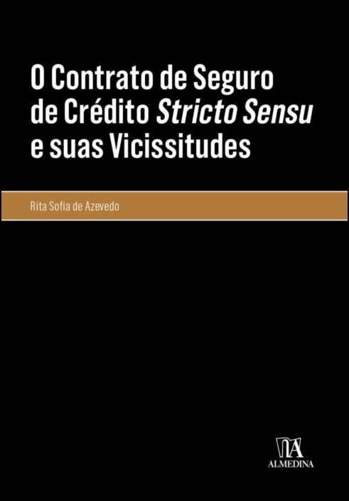 O Contrato de Seguro de Crédito Stricto Sensu e suas Vicissitudes