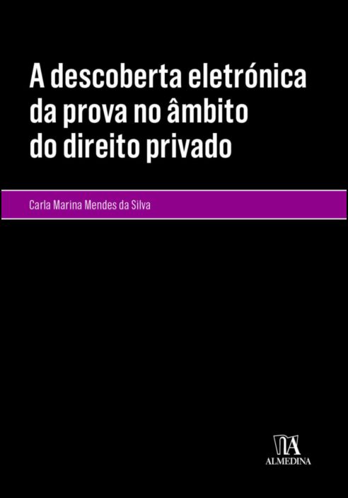 A Descoberta Eletrónica da Prova no Âmbito do Direito Privado