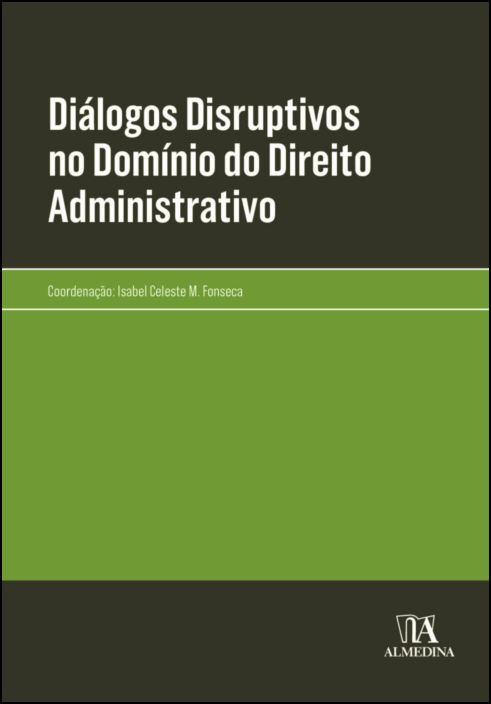 Diálogos Disruptivos no Domínio do Direito Administrativo