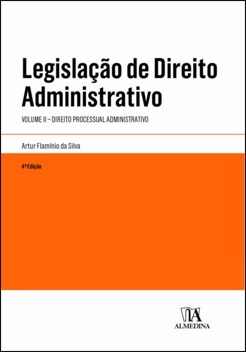Legislação de Direito Administrativo - Vol. II - Direito Processual Administrativo