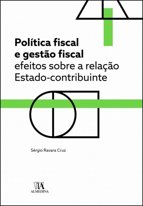 Política Fiscal e Gestão Fiscal - Efeitos sobre a Relação Estado-Contribuinte