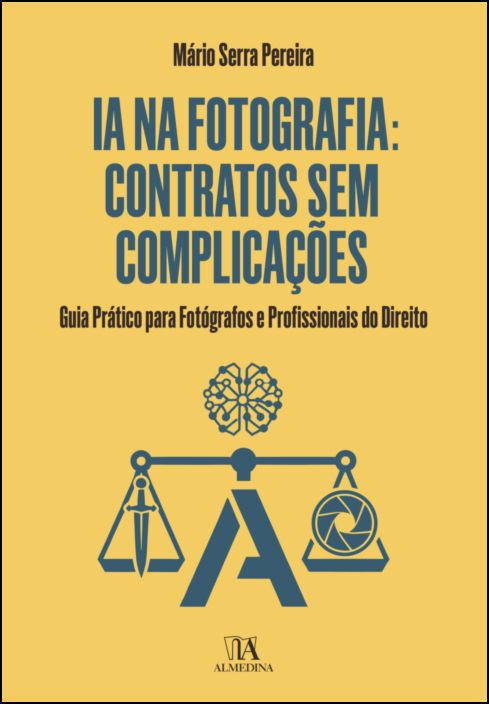 IA na Fotografia - Contratos sem Complicações - Guia Prático para Fotógrafos e Profissionais do Direito