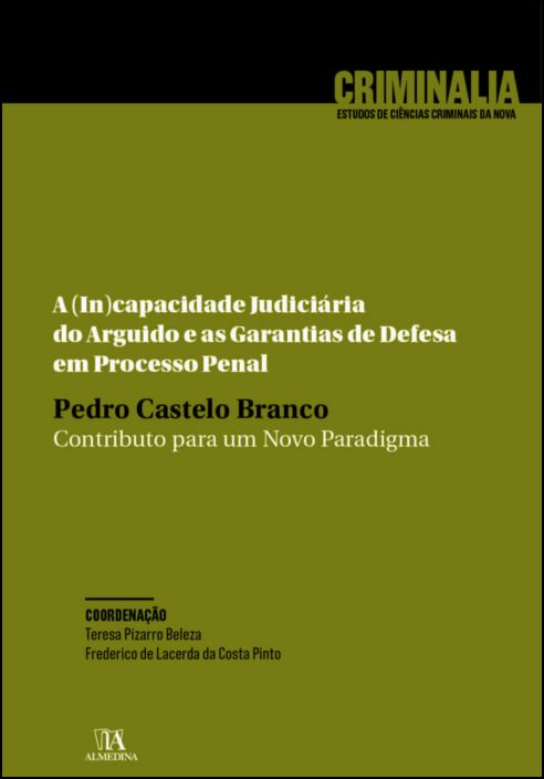 A (In)capacidade Judiciária do Arguido e as Garantias de Defesa em Processo Penal