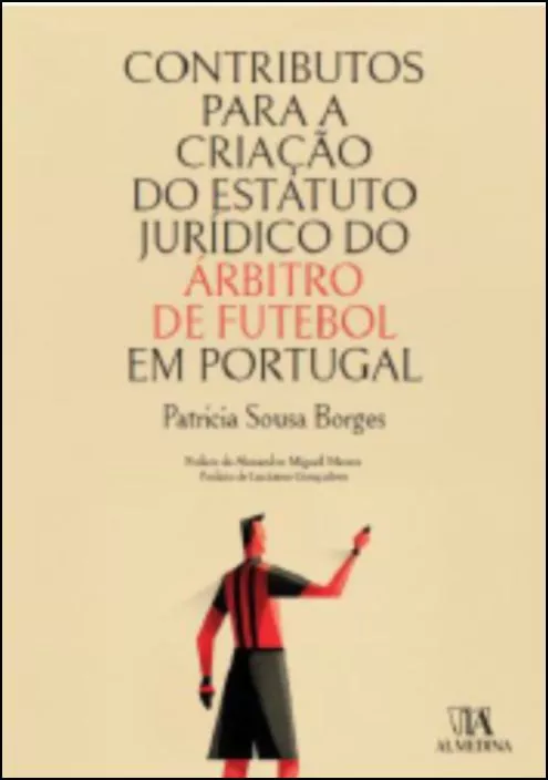 Contributos para a Criação do Estatuto Jurídico do Árbitro de Futebol em Portugal