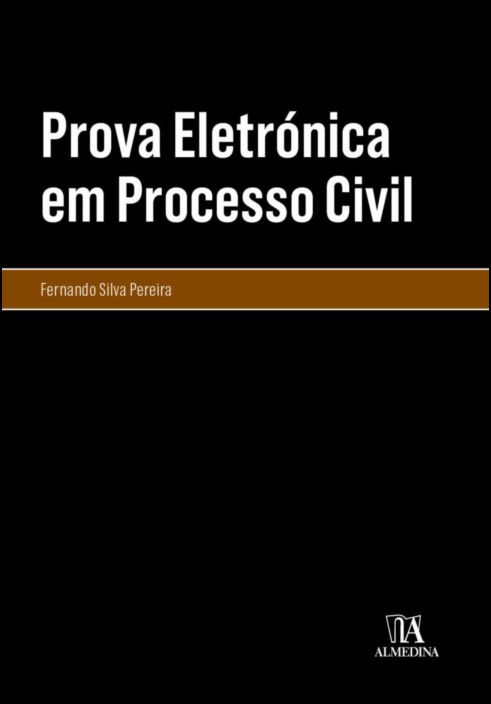 Prova Eletrónica em Processo Civil