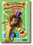Madagáscar 3: A História do Filme