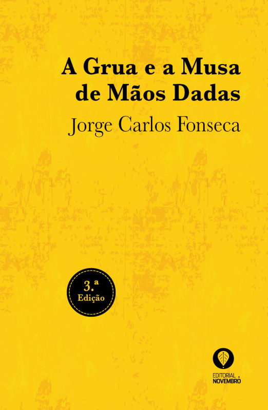 A Grua e a Musa de Mãos Dadas 3.ª Edição