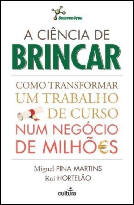 A Ciência de Brincar: como transformar um trabalho de curso num negócio de milhões