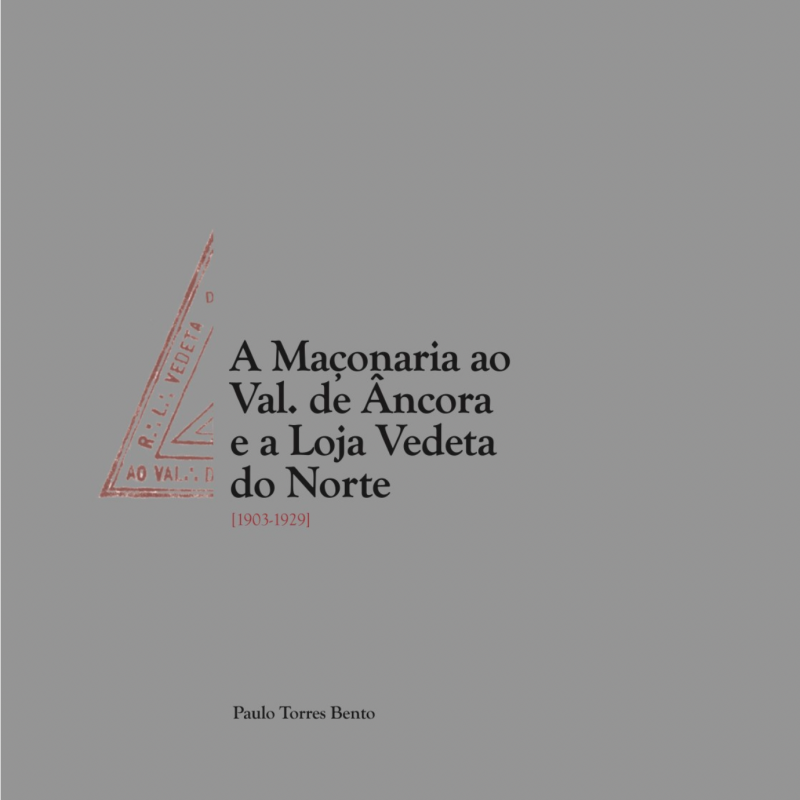 A Maçonaria ao Val. de Âncora e a Loja Vedeta do Norte (1903-1929)