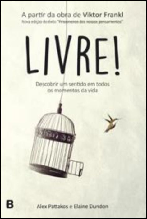 Livre! Descobrir Um Sentido em Todos os Momentos da Vida