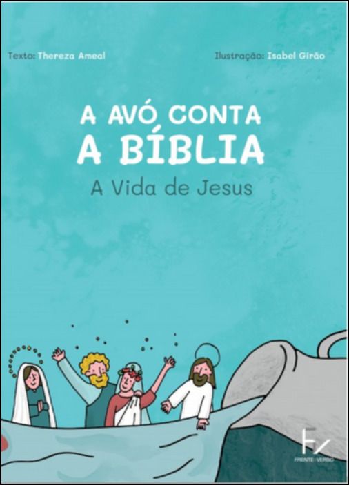 A Avó conta a Bíblia - A Vida de Jesus 