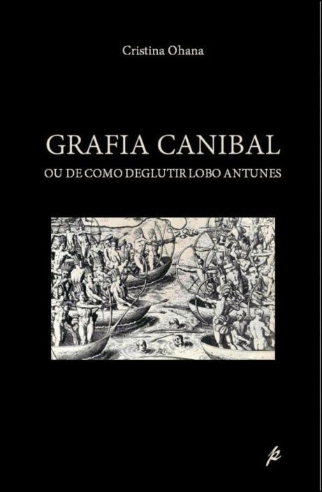 Grafia Canibal ou de como Deglutir Lobo Antunes