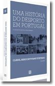História do Desporto em Portugal -Vol.III - Classe, Associativismo e Estado