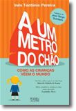 A Um Metro do Chão