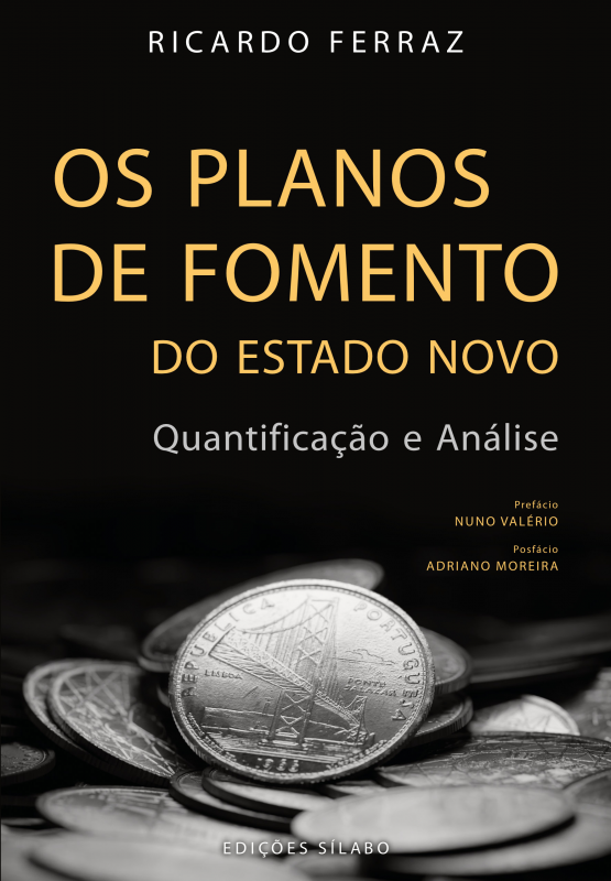 Os Planos de Fomento do Estado Novo -  Quantificação e Análise