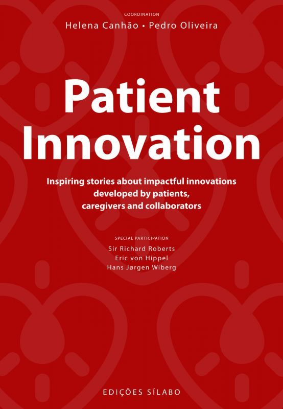 Patient Innovation - Inspiring Stories About Impactful Innovations Developed by Patients, Caregivers and Collaborators