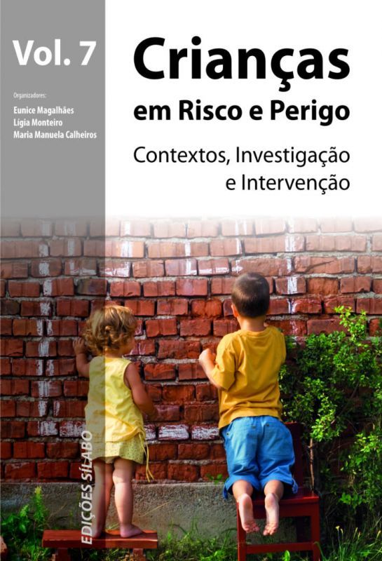 Crianças em Risco e Perigo - Contextos, Investigação e Intervenção - Vol. 7