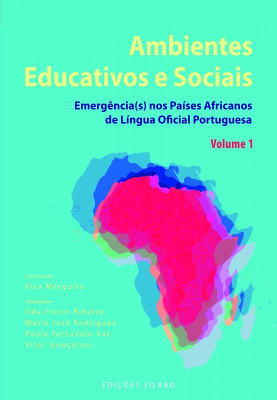 Ambientes Educativos e Sociais - Emergência(s) nos Países Africanos de Língua Oficial Portuguesa - Vol. 1