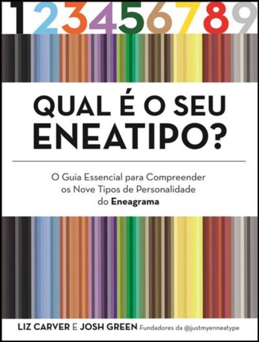 Qual É o Seu Eneatipo - O Guia Essencial para Compreender os Nove Tipos de Personalidade do Eneagram