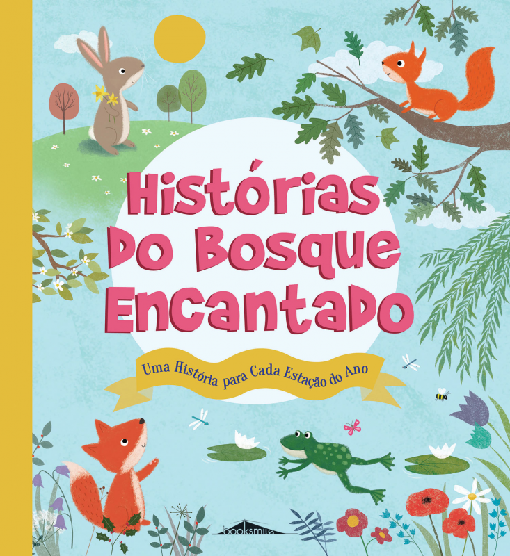 Histórias do Bosque Encantado - Uma História para cada Estação do Ano