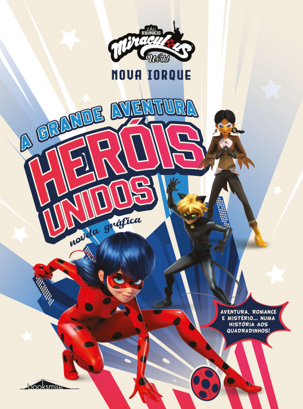 Miraculous: As Aventuras de Ladybug: Nova Iorque —  A Grande Aventura: Heróis Unidos: Novela Gráfica