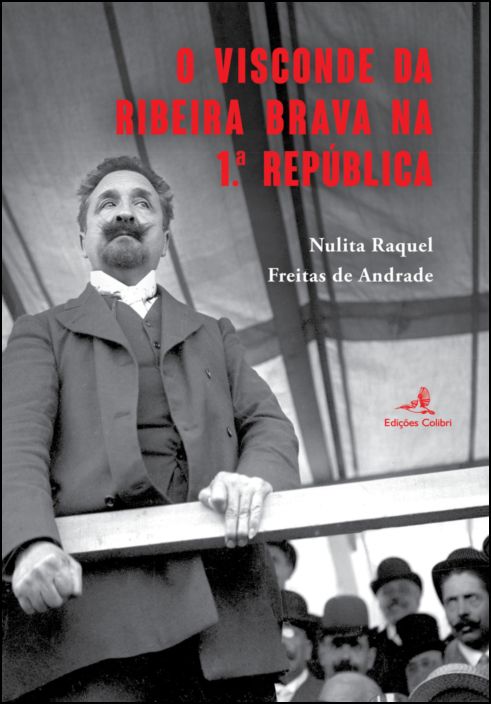 O Visconde da Ribeira Brava na 1.ª República
